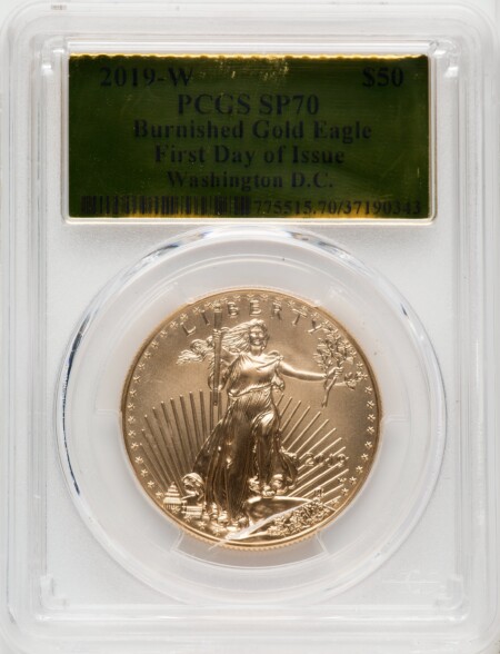 2019-W $50 One-Ounce Gold Eagle, Burnished, First Day of Issue, Washington D.C., SP FDI Gold Foil 70 PCGS
