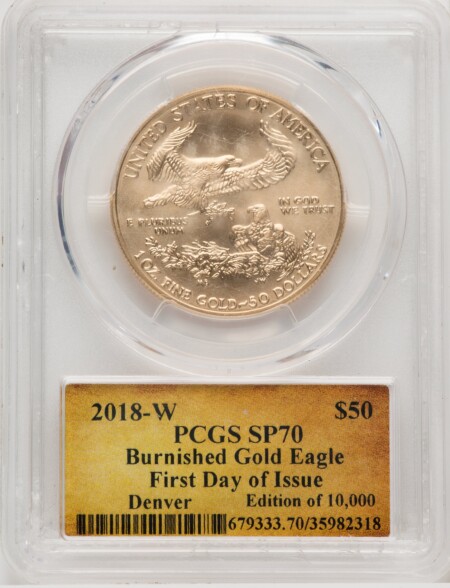 2018-W G$50 One Ounce Burnished Gold Eagle, First Day of Issue, Scroll, Denver, SP 70 PCGS