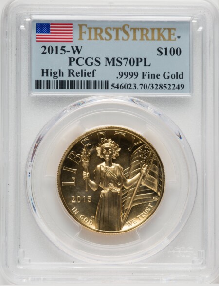 2015-W $100 High Relief One-Ounce Gold, First Strike, .9999 Fine Gold, MS, PL 70 PCGS