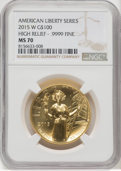 2015-W $100 High Relief One-Ounce Gold, MS 70 NGC