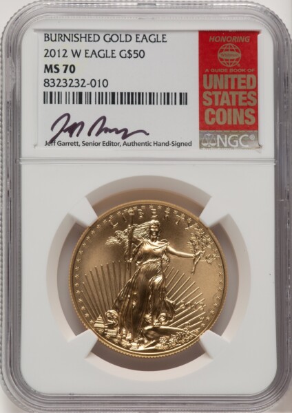 2012-W Burnished Gold Eagle 1 oz Jeff Garrett Red Book 70 NGC