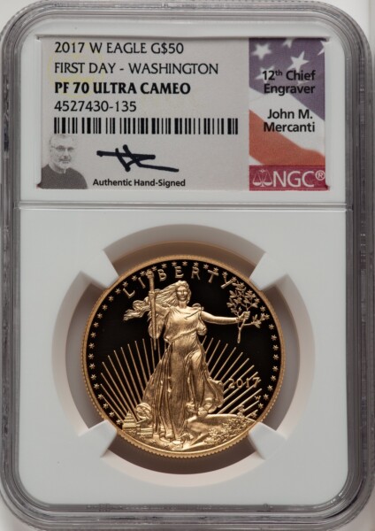 2017-W $50 One-Ounce Gold Eagle, First Day of Issue, Washington DC, PR DC FDI John Mercanti 70 NGC