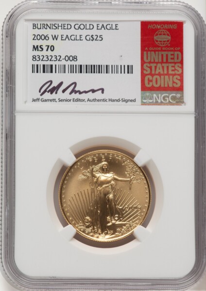 2006-W $25 Half-Ounce Gold Eagle, Burnished, SP Jeff Garrett Red Book 70 NGC