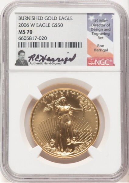 2006-W Burnished Gold Eagle 1 oz Ron Harrigal 70 NGC