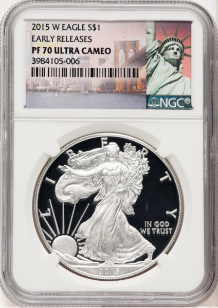 2015-W Proof Silver Eagle 1 oz ER Statue of Liberty Label 70 NGC