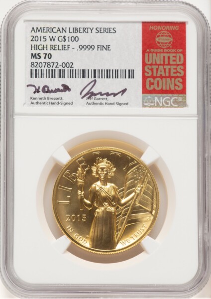 2015-W G$100 American Liberty High Relief Kenneth Bressett/Jeff Garrett Red Book 70 NGC