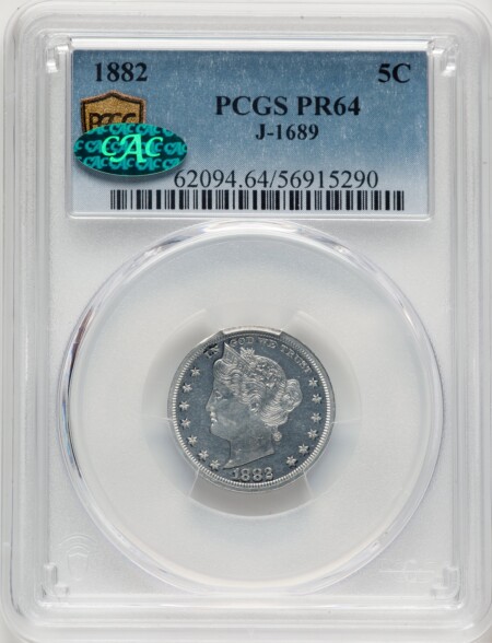 1882 5C J-1689, PR CAC PCGS Secure 64 PCGS