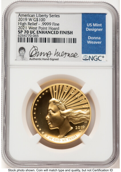 2019-W G$100 American Liberty High Relief, Enhanced, UC 2021 West Point Mint Hoard Donna Weaver 70 NGC