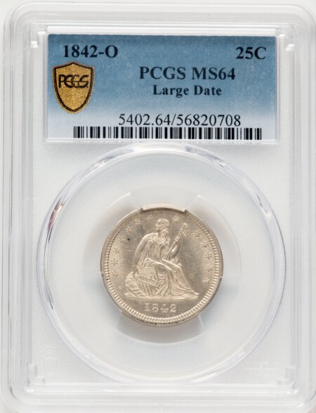 1842-O 25C Large Date, MS PCGS Secure 64 PCGS