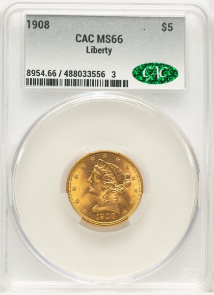1908 $5 Liberty, MS 66 CACG