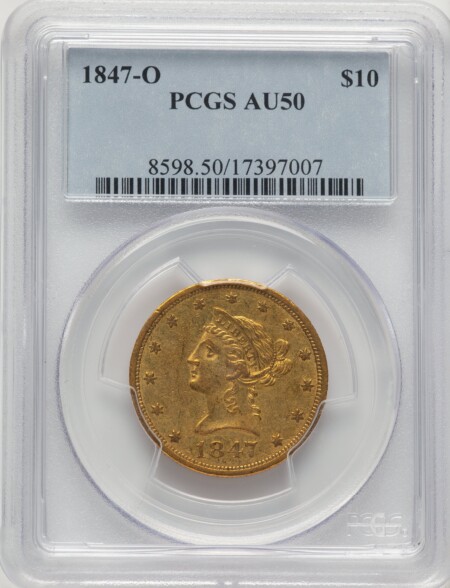 1847-O $10, MS 50 PCGS