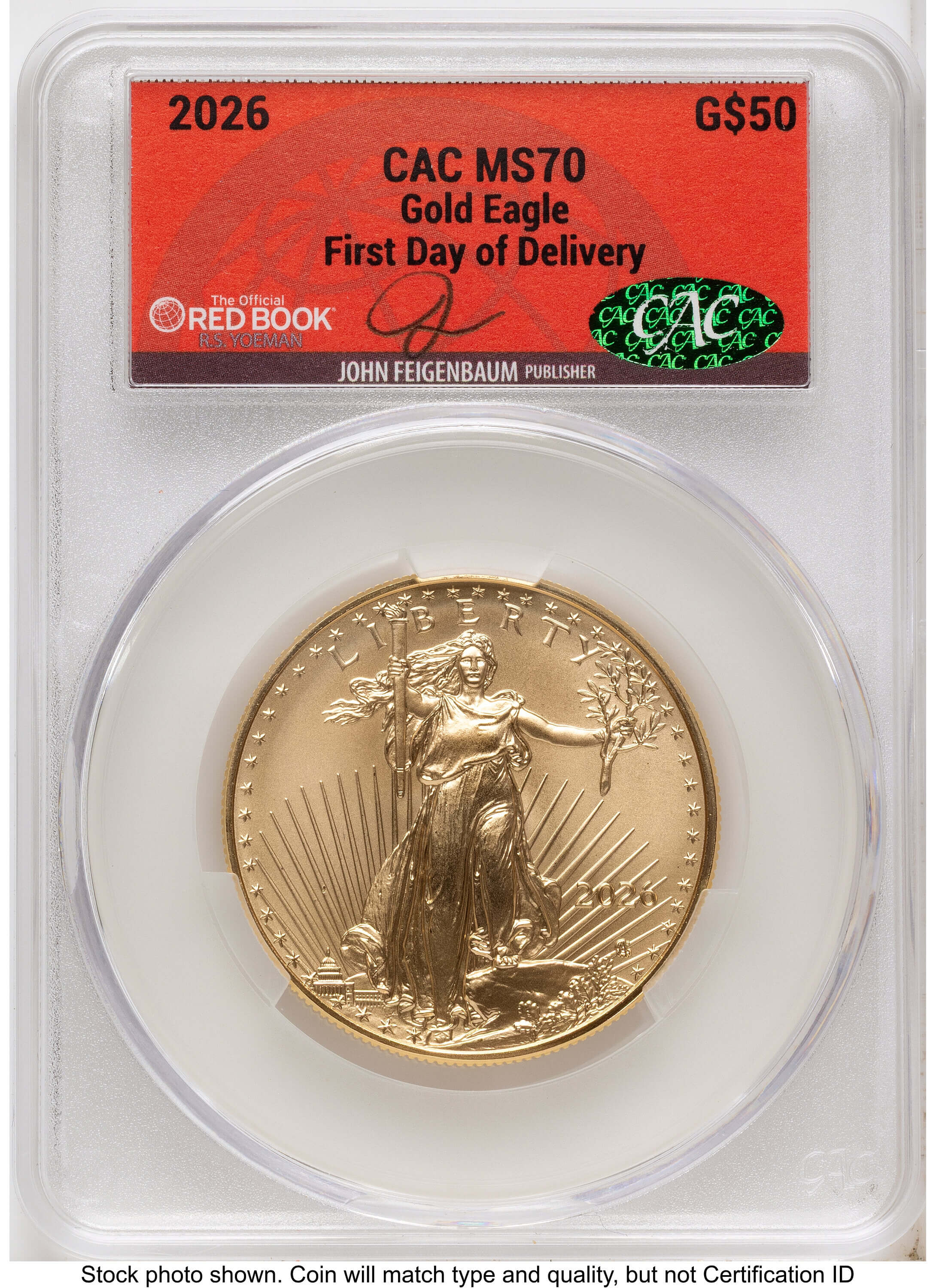 2026 Gold Eagle 1 oz First Day of Delivery John Feigenbaum Red Book 70 CACG