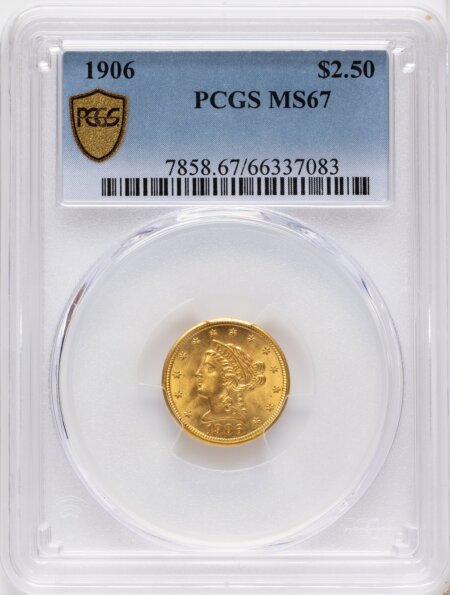 1906 $2 1/2 PCGS Secure 67 PCGS