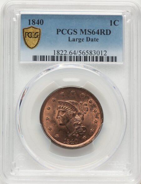 1840 Large Date, RD PCGS Secure 64 PCGS
