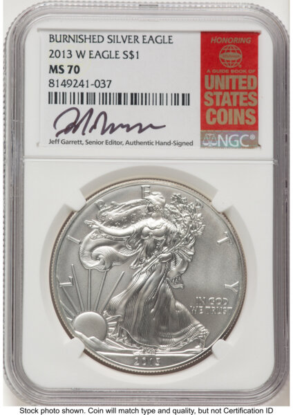 2013-W Burnished Silver Eagle 1 oz Jeff Garrett Red Book 70 NGC