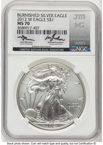 2012-W Burnished Silver Eagle 1 oz John Mercanti/Michael Gaudioso US Mint Engraver Series 70 NGC