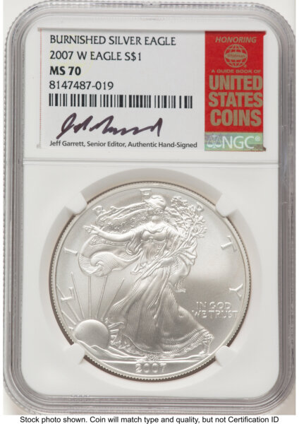 2007-W Burnished Silver Eagle 1 oz Jeff Garrett Red Book 70 NGC