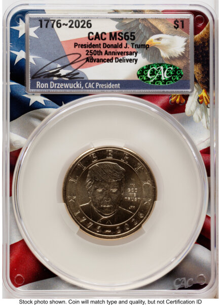 2026 Semiquincentennial President Donald J. Trump $1 $1.00 FV Advanced Delivery Ron Drzewucki Flag Core 65 CACG