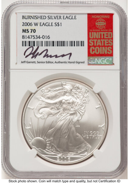 2006-W Burnished Silver Eagle 1 oz Jeff Garrett Red Book 70 NGC