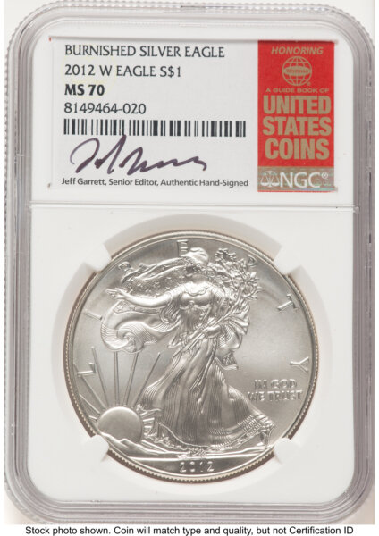 2012-W Burnished Silver Eagle 1 oz Jeff Garrett Red Book 70 NGC