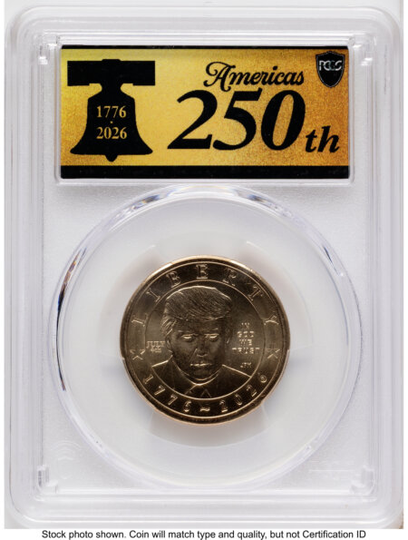 2026 Semiquincentennial President Donald J. Trump $1 (Privy Mark) FDI America 250 Label 67 PCGS